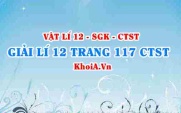 Giải Vật lí 12 trang 117 Chân trời Sáng tạo